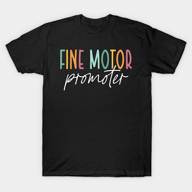 Fine Motor Promoter Funny Occupational Therapy OT Sensory T-Shirt by BramCrye